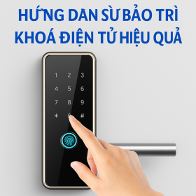Hướng Dẫn Sử Dụng và Bảo Trì Khoá Điện Tử Hiệu Quả