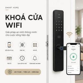 Khóa Điện Tử Wifi – Trải Nghiệm Quản Lý Nhà Thông Minh Chỉ Với Một Chạm